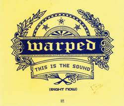Warped : This Is the Sound (Right Now)